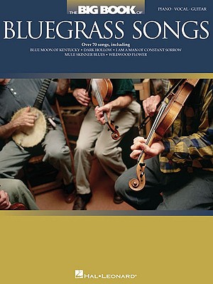 The Big Book of Bluegrass Songs Piano, Vocal and Guitar Chords