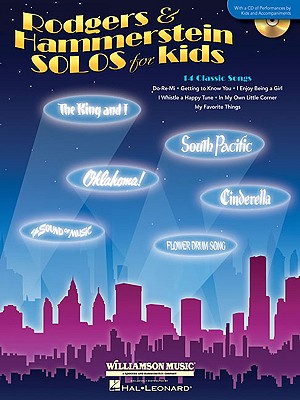 Rodgers & Hammerstein Solos for Kids: 14 Classic Songs Voice and Piano with a recording of Performances by Kids and Accompaniments