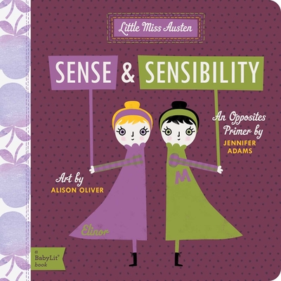 Sense & Sensibility: A BabyLit Opposites Primer (BabyLit Books)