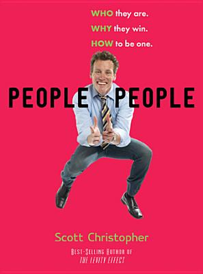 People People: Who They Are. Why They Win. How to Be One.