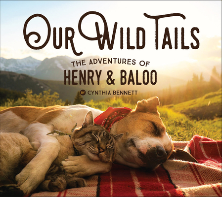 Image for Our Wild Tails: The Adventures of Henry and Baloo Our Wild Tails: The Adventures of Henry and Baloo