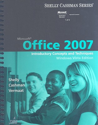 Image for Microsoft Office 2007: Introductory Concepts and Techniques, Windows Vista Edition (Shelly Cashman) Microsoft Office 2007: Introductory Concepts and Techniques, Windows Vista Edition (Shelly Cashman)