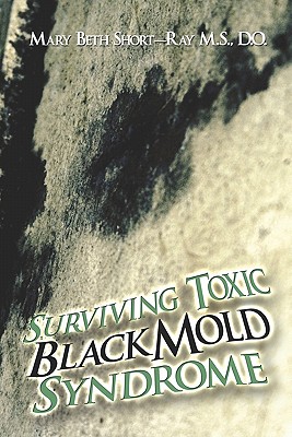 Image for Surviving Toxic Black Mold Syndrome Surviving Toxic Black Mold Syndrome