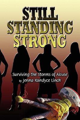 Still Standing Strong: Surviving the Storms of Abuse