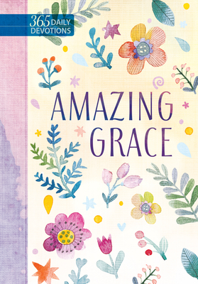 Amazing Grace (Imitation Leather) 365 Daily Devotions that Express the Unconditional Love of Our Heavenly Father Makes a Great Gift for Friends, Family and Loved Ones
