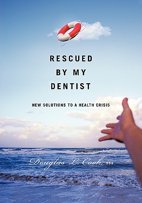 Rescued By My Dentist: New solutions to a health crisis