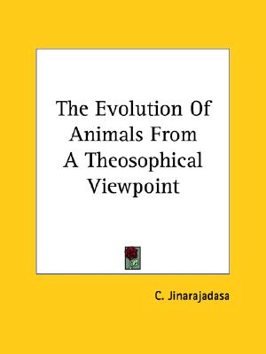 The Evolution Of Animals From A Theosophical Viewpoint