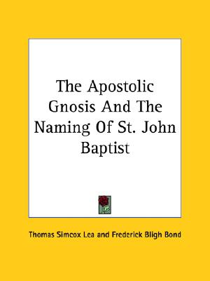The Apostolic Gnosis And The Naming Of St. John Baptist
