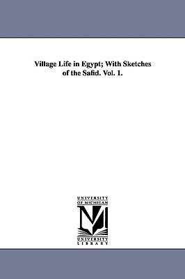 Village life in Egypt; with sketches of the Said.