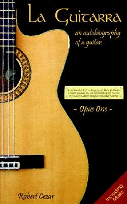La Guitarra: An Autobiography of a Guitar