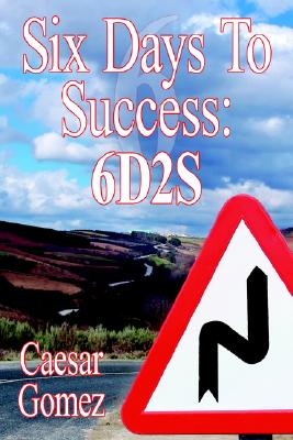 Six Days To Success:: 6D2S