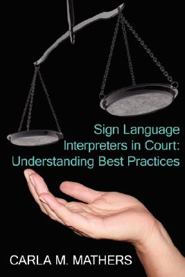 Image for Sign Language Interpreters in Court: Understanding Best Practices Sign Language Interpreters in Court: Understanding Best Practices