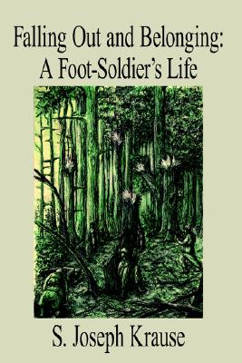 Falling Out and Belonging: A Foot-Soldier's Life