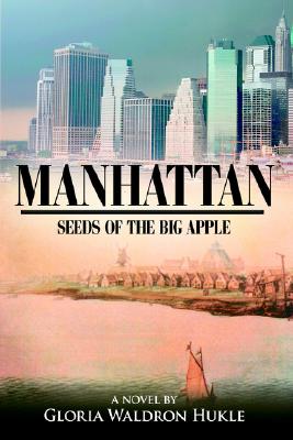 MANHATTAN: Seeds of the Big Apple