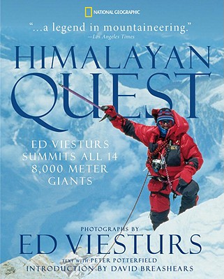 Image for Himalayan Quest: Ed Viesturs Summits All Fourteen 8,000-Meter Giants Himalayan Quest: Ed Viesturs Summits All Fourteen 8,000-Meter Giants