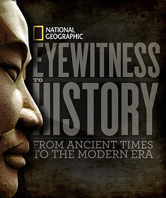 Eyewitness to History: From Ancient Times to the Modern Era