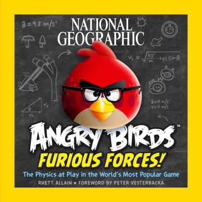 Image for National Geographic Angry Birds Furious Forces: The Physics at Play in the World's Most Popular Game