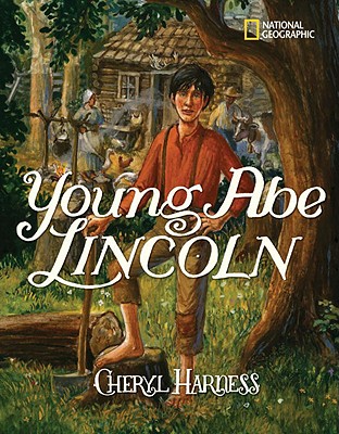 Image for Young Abe Lincoln: The Frontier Days: 1809-1837 Young Abe Lincoln: The Frontier Days: 1809-1837
