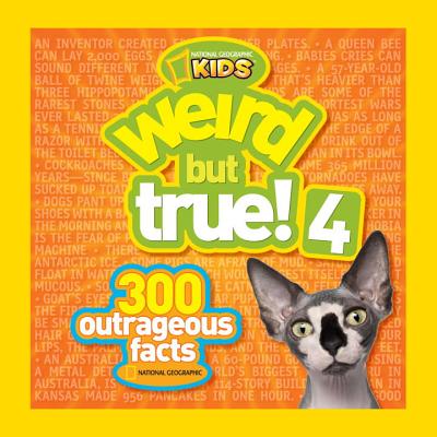 Weird But True! 4: 300 Outrageous Facts