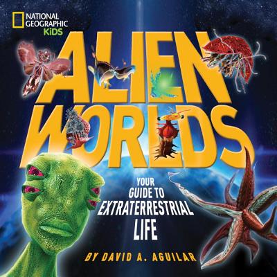 Image for Alien Worlds: Your Guide to Extraterrestrial Life