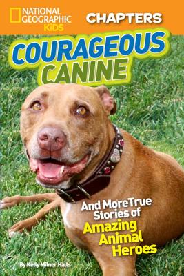 Image for National Geographic Kids Chapters: Courageous Canine: And More True Stories of Amazing Animal Heroes (NGK Chapters)