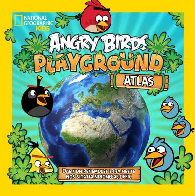 Angry Birds Playground: Atlas: A Global Geography Adventure (National Geographic Kids)