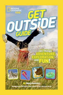 Image for National Geographic Kids Get Outside Guide: All Things Adventure, Exploration, and Fun! National Geographic Kids Get Outside Guide: All Things Adventure, Exploration, and Fun!
