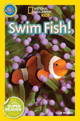 Swim, Fish! (National Geographic Kids Readers, Pre-Reader): Explore the Coral Reef