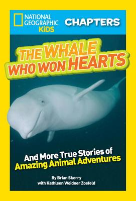 Image for National Geographic Kids Chapters: The Whale Who Won Hearts: And More True Stories of Adventures with Animals (NGK Chapters) National Geographic Kids Chapters: The Whale Who Won Hearts: And More True Stories of Adventures with Animals (NGK Chapters)
