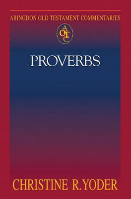 Image for Abingdon Old Testament Commentaries: Proverbs Abingdon Old Testament Commentaries: Proverbs
