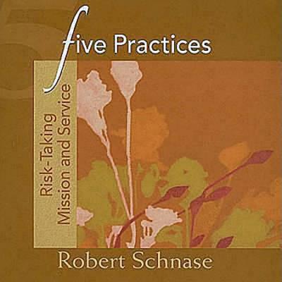Five Practices - Risk-Taking Mission and Service (Five Practices of Fruitful Congregations Program Resources)