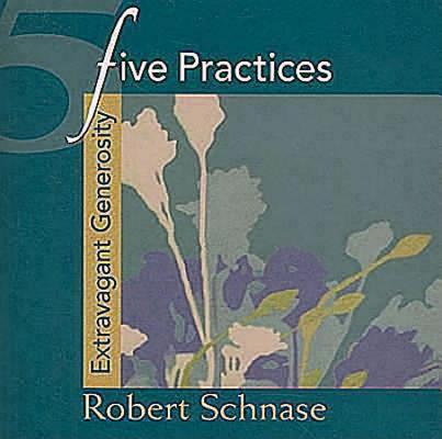Five Practices - Extravagant Generosity (Five Practices of Fruitful Congregations Program Resources): Extravagant Generosity (Five Practices of Fruitful Congregations Program Resources)