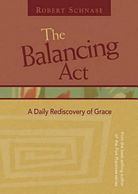 The Balancing Act: A Daily Rediscovery Of Grace