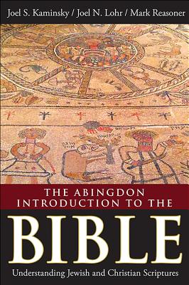 Image for The Abingdon Introduction to the Bible: Understanding Jewish and Christian Scriptures The Abingdon Introduction to the Bible: Understanding Jewish and Christian Scriptures