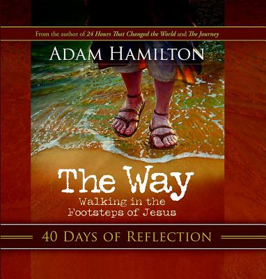 Image for The Way: 40 Days of Reflection: Walking in the Footsteps of Jesus