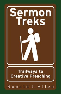 Sermon Treks: Trailways to Creative Preaching