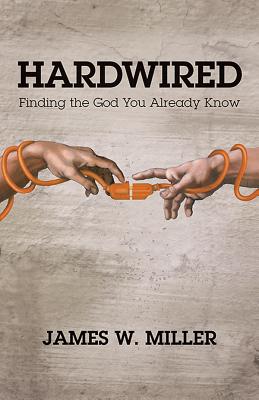 Hardwired: Finding the God You Already Know Image for Hardwired: Finding the God You Already Know