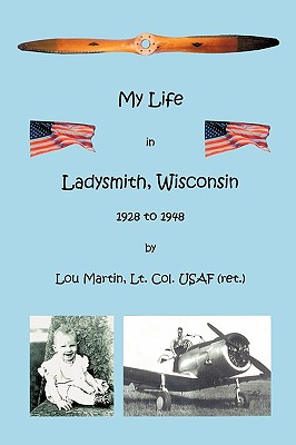 My Life in Ladysmith Wisconsin 1928-1948