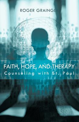 Image for Faith, Hope, And Therapy: Counseling with St. Paul