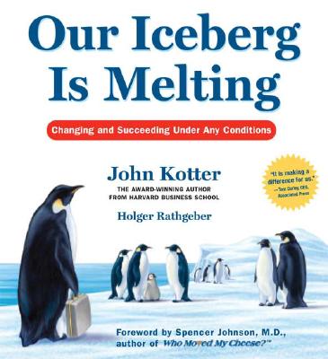 Our Iceberg Is Melting: Changing and Succeeding Under Any Conditions