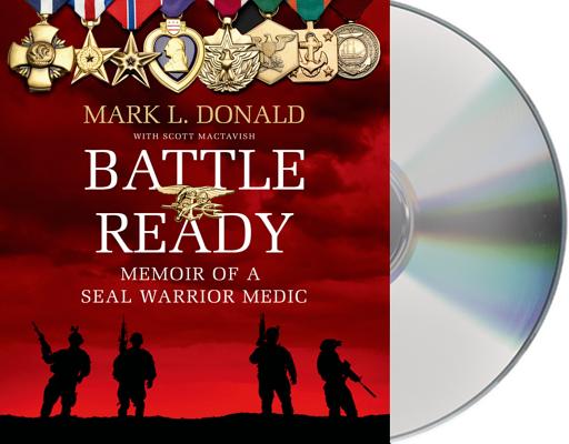 Battle Ready: Memoir of a SEAL Warrior Medic