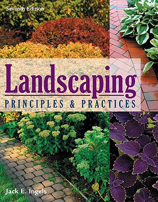 Landscaping: Principles and Practices, Seventh Edition, c. 2009, 9781428376410, 1428376410