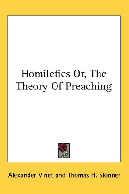 Homiletics Or, The Theory Of Preaching