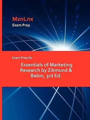 Exam Prep for Essentials of Marketing Research by Zikmund & Babin, 3rd Ed.