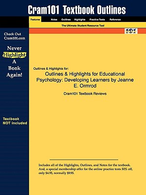 Outlines & Highlights for Educational Psychology: Developing Learners by Jeanne E. Ormrod Image for Outlines & Highlights for Educational Psychology: Developing Learners by Jeanne E. Ormrod