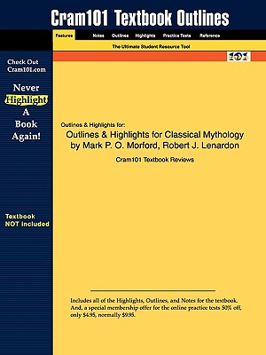 Outlines & Highlights for Classical Mythology by Mark P. O. Morford, Robert J. Lenardon Image for Outlines & Highlights for Classical Mythology by Mark P. O. Morford, Robert J. Lenardon