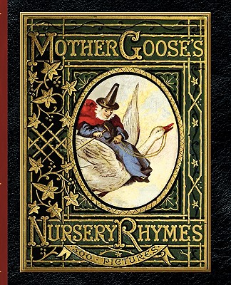 Image for Mother Goose's Nursery Rhymes: a collection of alphabets, rhymes, tales, and jingles