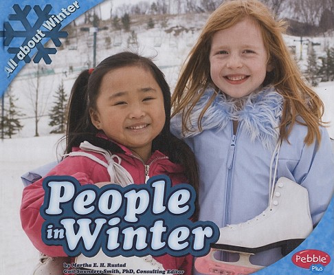 People in Winter (Pebble Plus: All About Winter)
