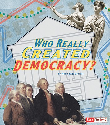 Who Really Created Democracy (Fact Finders: Race for History)