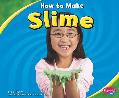 How to Make Slime (Hands-On Science Fun) Image for How to Make Slime (Hands-On Science Fun)